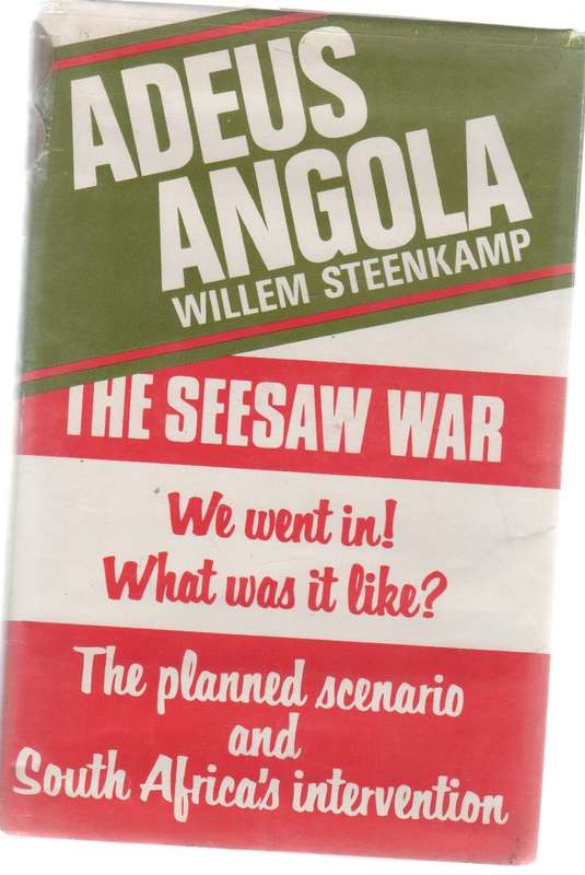 ADEUS ANGOLA , THE SEESAW WAR- WILLEM STEENKAMP (1976)