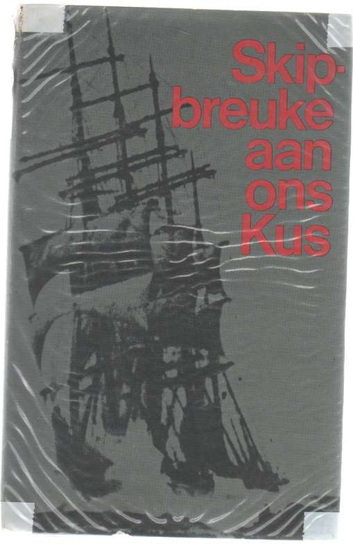 SKIPBREUKE AAN ONS KUS - COENRAAD POTGIETER (1 STE DRUK 1969)