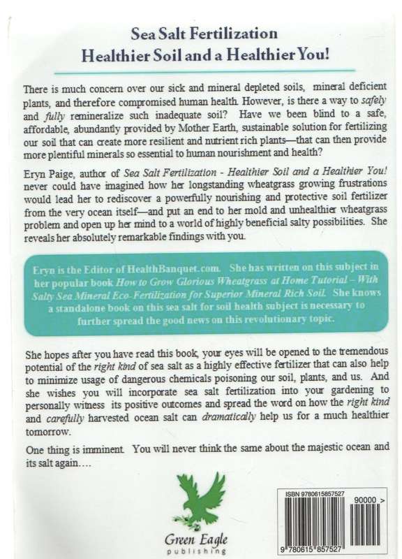 SEA SALT FERTILIZATION, HEALTHIER SOIL AND HEALTHIER YOU - ERYN PAIGE (2013)