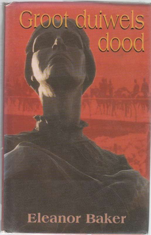 GROOT DUIWELS DOOD - ELEANOR BAKER (1 STE UITGAWE 1988)