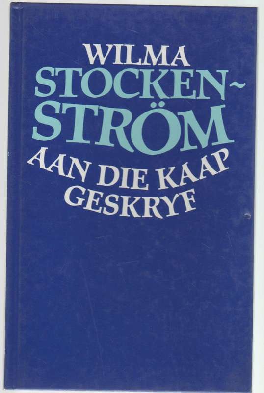 AAN DIE KAAP GESKRYF - WILMA STOCKEN STROM (1 STE UITGAWE 1994)