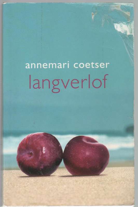LANGVERLOF - ANNEMARI COETSER (1 STE UITGAWE 2008)