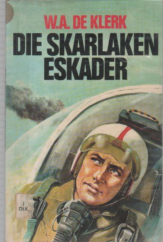 DIE SKARLAKEN ESKADER - W A DE KLERK (5 DE DRUK 1987) JEUGVERHAAL