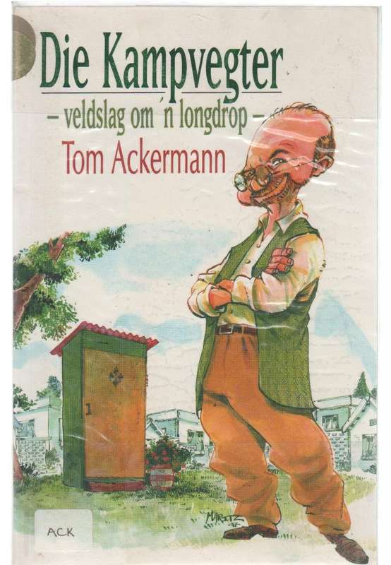 DIE KAMPVEGTER, VELDSLAG OM 'N LONGDROP - TOM ACKERMANN (1 STE DRUK 1997)