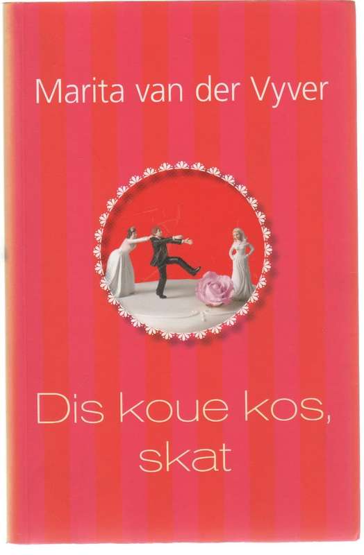 DIS KOUE KOS, SKAT - MARITA VAN DER VYVER (3 DE DRUK 2011)