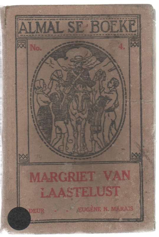 ALMAL SE BOEKE NO.4 MARGIET VAN LAASTELUST - EUGENE N MARAIS (1931)