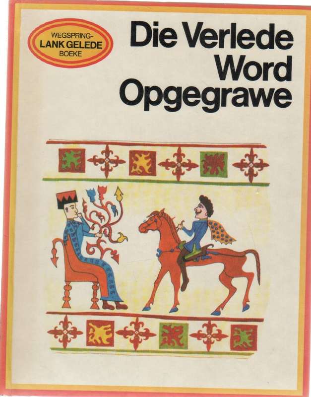 DIE VERLEDE WORD OPGEGRAWE - SANDIE ORAM (WEGSPRING LANK GELEDE BOEKE - 1972)