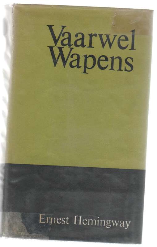 VAARWEL WAPENS - ERNEST HEMINGWAY (VERTAAL DEUR CHRIS BARNARD) 1965