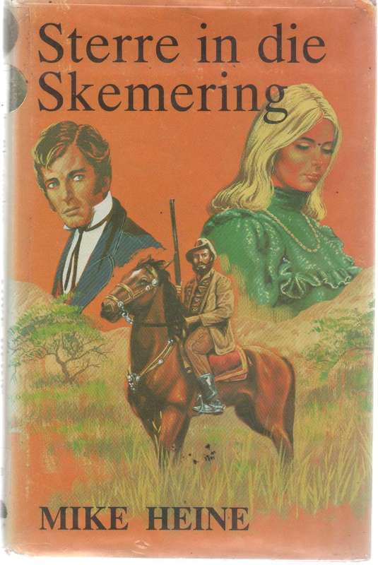 STERRE IN DIE SKEMERING - MIKE HEINE (1 STE DRUK 1982) BOEREOORLOGVERHAAL