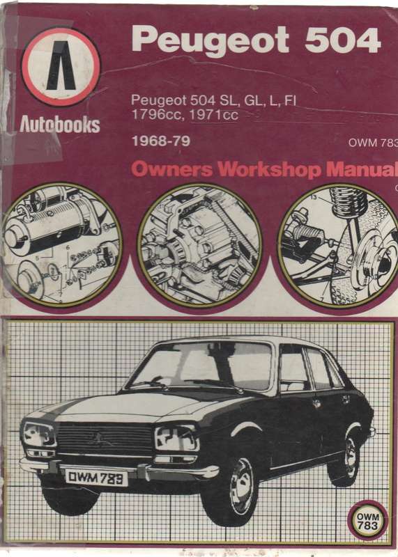 AUTO BOOKS PEUGEOT 504 SL, GL, L FI 1796cc, 1971cc (1968 - 79) OWNERS WORKSHOP MANUAL  OWM783 (1979)