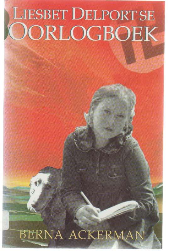LIESBET DELPORT SE OORLOGBOEK - BERNA ACKERMAN (1 STE UITGAWE 1998) TWEEDE WERELDOORLOG VERHAAL