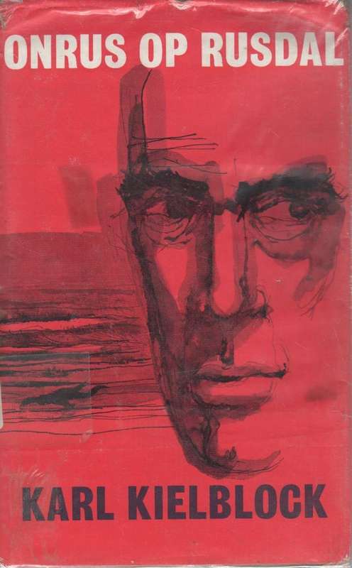 ONRUS OP RUSDAL - KARL KIELBLOCK (2 DE DRUK 1965)