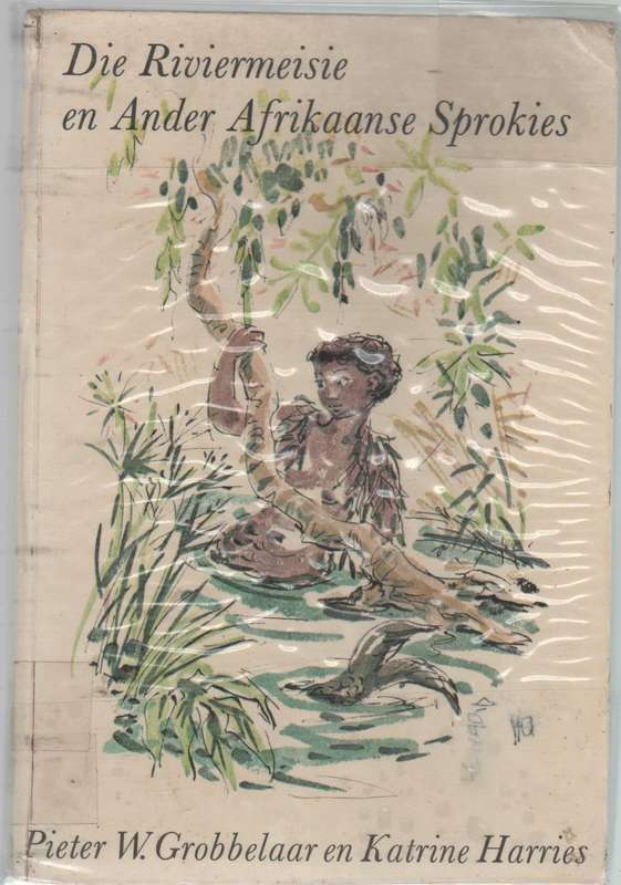DIE RIVIERMEISIE EN ANDER AFRIKAANSE SPROKIES - PIETER W GROBBELAAR (1 STE UITGAWE 1970)