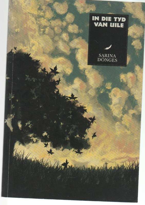 IN DIE TYD VAN DIE UILE - SARINA DONGES (1 STE UITGAWE 2004)