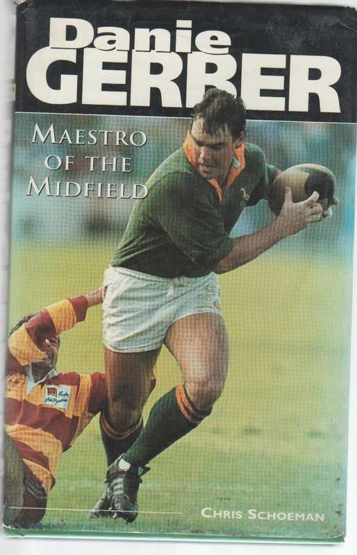 DANIE GERBER MAESTRO OF THE MIDFIELD  - CHRIS SCHOEMAN (1 ST PUBLISHED 1995)