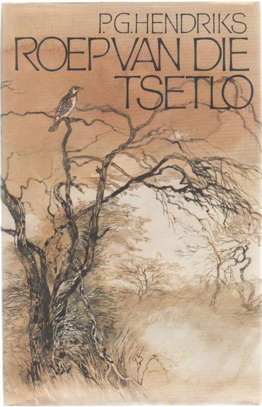 ROEP VAN DIE TSETLO - P G HENDRIKS (1983)