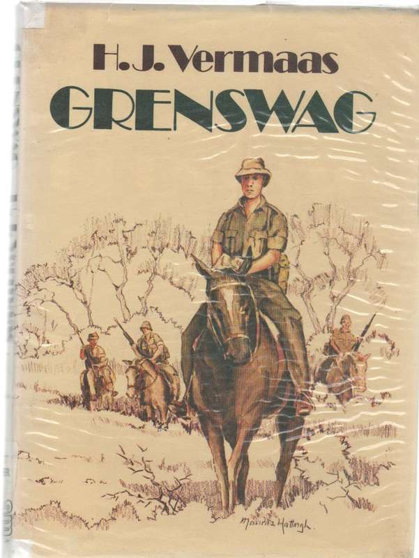 GRENSWAG - H J VERMAAS (1 STE UITGAWE 1981) JEUGVERHAAL GRENSSTORIE VAN SUIDWES
