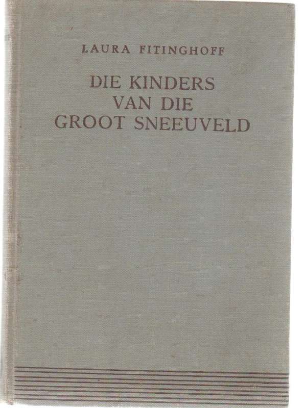 DIE KINDERS VAN DIE GROOT SNEEUVELD - LAURA FITINGHOFF (1953) AFRIKAANS VERTAAL DEUR SG MEIRING