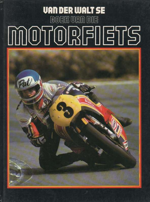 VAN DER WALT SE BOEK VAN DIE MOTORFIETS - DAVE RICHMOND (1 STE DRUK 1979)