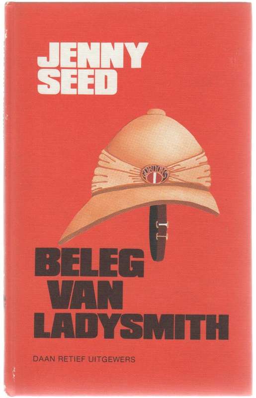 BELEG VAN LADYSMITH - JENNY SEED (1984) HISTORIES BOEREOORLOG