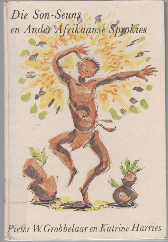 DIE SON-SEUNS EN ANDER AFRIKAANSE SPROKIES - PIETER W GROBBELAAR (1 STE UITGAWE 1970)