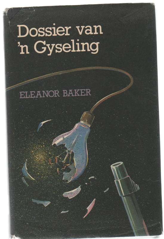 DOSSIER VAN 'N GYSELING - ELEANOR BAKER (1 STE UITGAWE 1985)