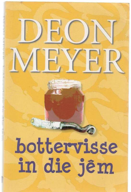 BOTTERVISSE IN DIE JEM - DEON MEYER (2012)