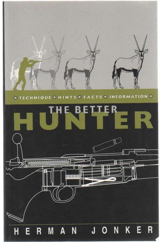 THE BETTER HUNTER - HERMAN JONKER (1 ST EDITION 2001) SIGNED
