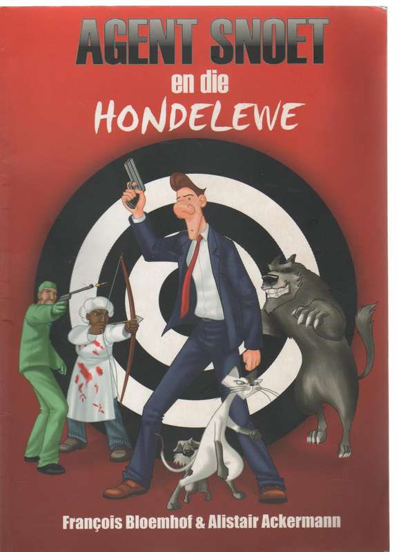 AGENT SNOET EN DIE HONDELEWE - FRANCOIS BLOEMHOF & ALISTAIR ACKERMANN (2015)