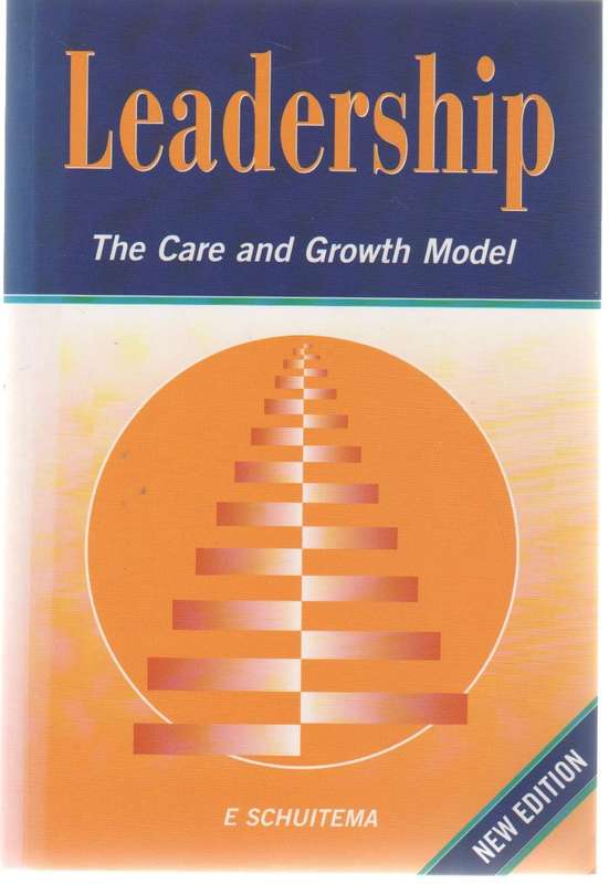 LEADERSHIP, THE CARE AND GROWTH MODEL - E SCHUITEMA (2004)