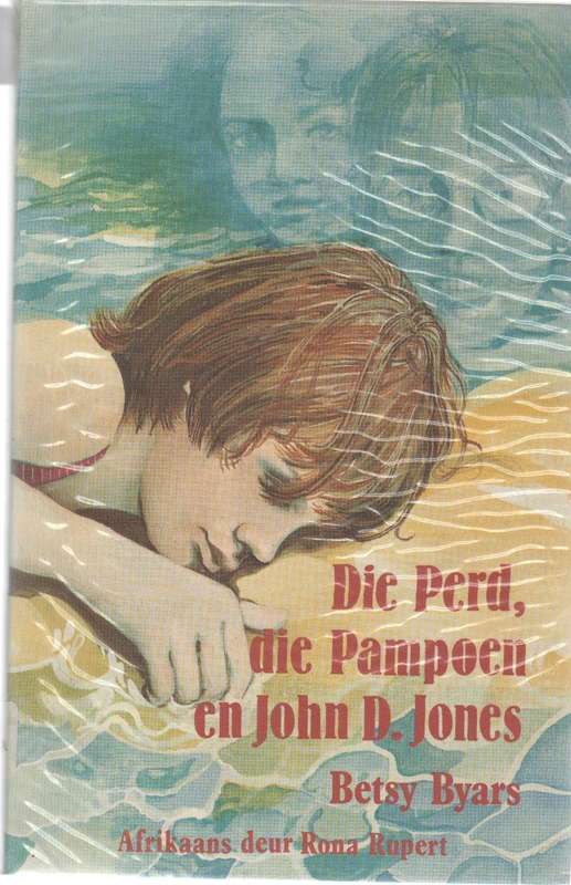DIE PERD, DIE PAMPOEN EN JOHN D JONES - BETSY BYARS (AFRIKAANSE UITG 1984- RONA RUPERT)