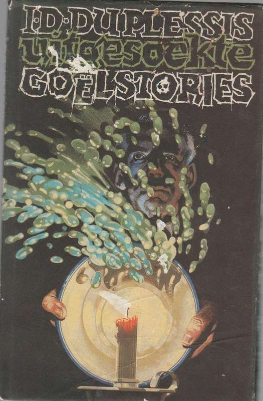 UITGESOEKTE GOELSTORIES - I D DU PLESSIS (1 STE UITGAWE 1980)