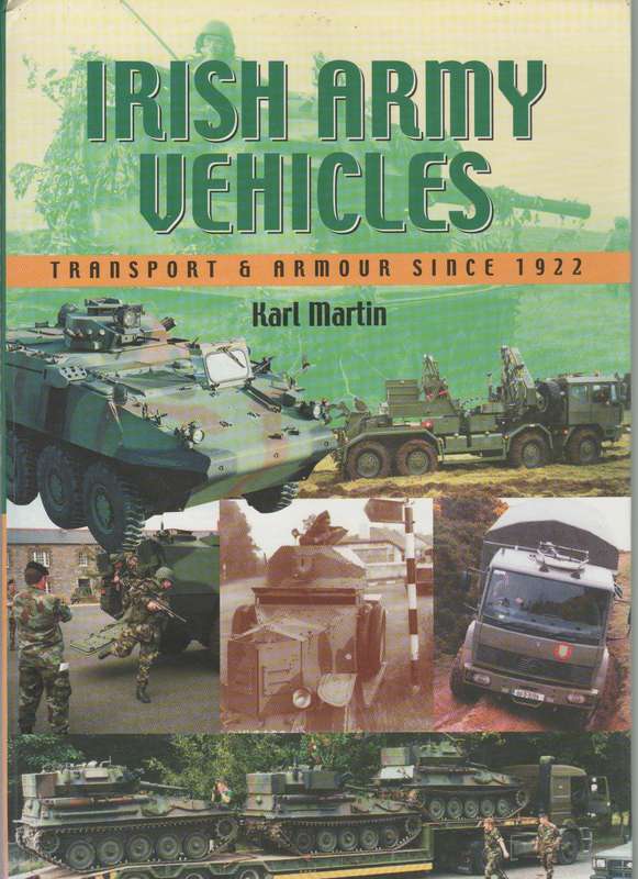 IRISH ARMY VEHICLES TRANSPORT & ARMOUR SINCE 1922