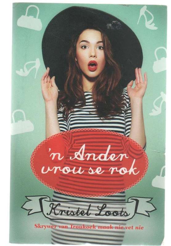 'N ANDER VROU SE ROK - KRISTEL LOOTS (1 STE UITGAWE 2015)