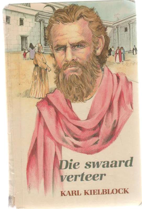 DIE SWAARD VERTEER - KARL KIELBLOCK (GROOTDRUK - 1987)