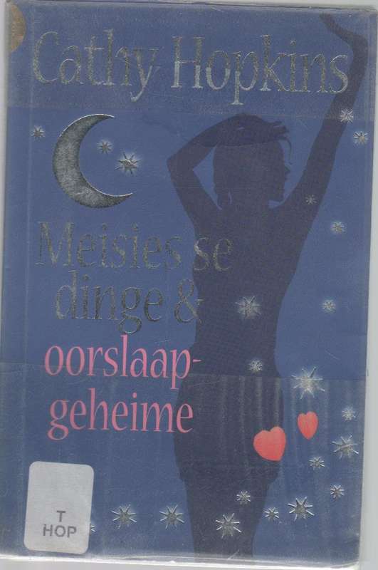 MEISIES SE DINGE EN OORSLAAP GEHEIME - CATHY HOPKINS (1 STE AFRIKAANSE DRUK 2009)