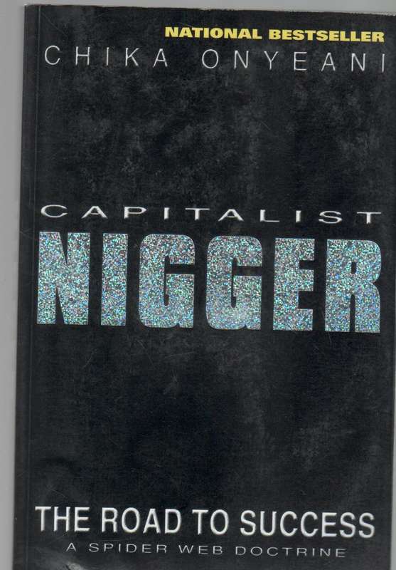 CAPITALIST NIGGER, THE ROAD TO SUCCESS - CHIKA ONYEANI (1990)