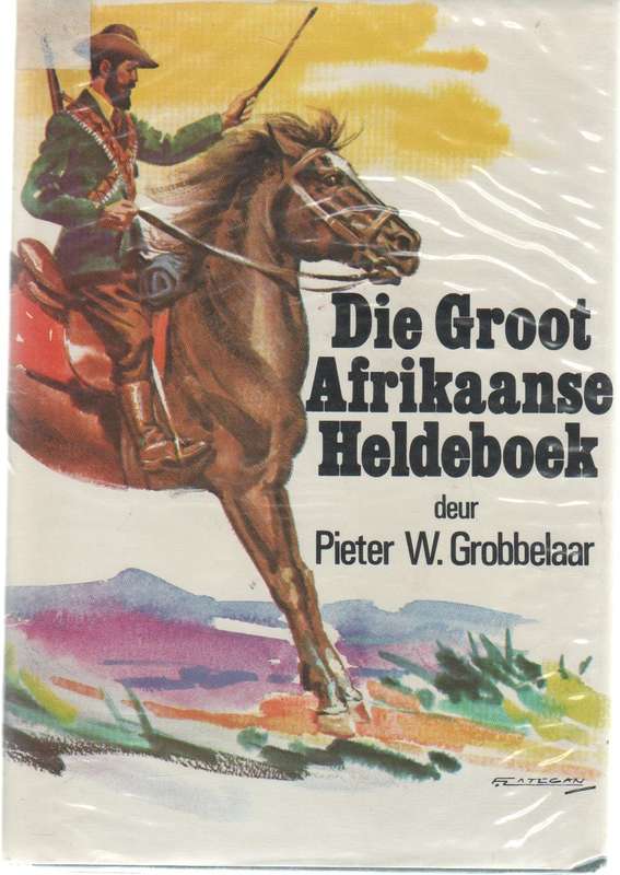 DIE GROOT AFRIKAANSE HELDEBOEK - PIETER W GROBBELAAR (2 DE DRUK 1980)