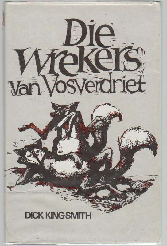 DIE WREKERS VAN VOSVERDRIET - DICK KING-SMITH (1 STE AFRIKAANSE UITGAWE 1983)