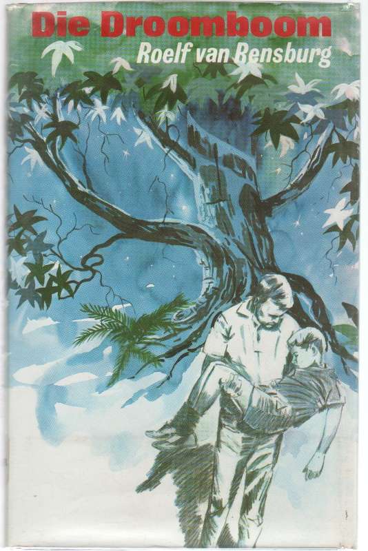 DIE DROOMBOOM - ROELF VAN RENSBURG (1 STE DRUK 1974) JEUGVERHAAL