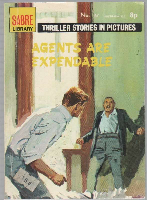 AGENTS ARE EXPENDABLE - THRILLER STORIES IN PICTURES NO 67 (SABRE LIBRARY - CAFE BOOK 1974)