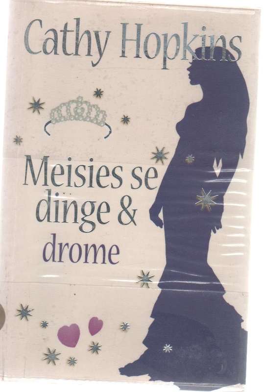 MEISIES SE DINGE & DROME - CATHY HOPKINS (1 STE UITGAWE 2005)