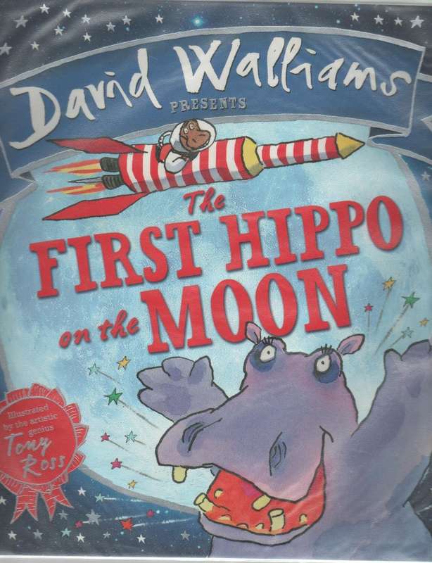 THE FIRST HIPPO ON THE MOON - DAVID WALLIAMS (1 ST PUBLISHED 2014)