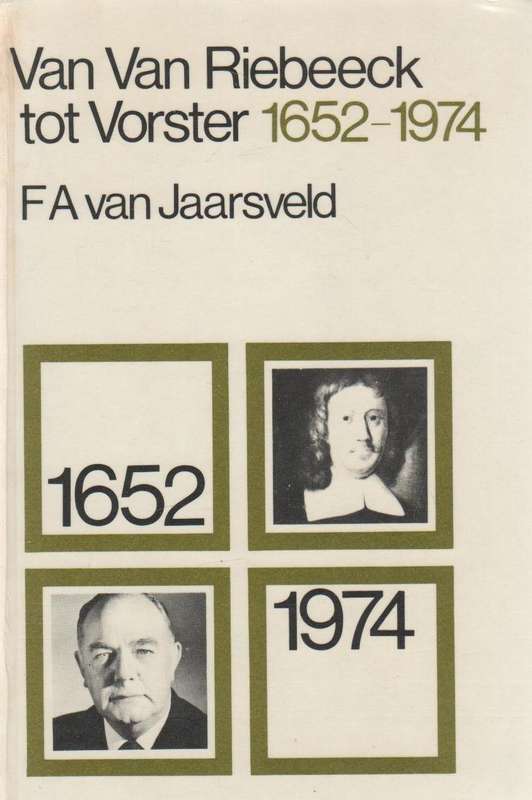 VAN VAN RIEBEECK TOT VORSTER 1652-1974 - F A VAN JAARSVELD (1976) BOEREOORLOGINHOUD
