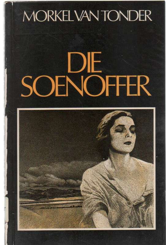 DIE SOENOFFER - MORKEL VAN TONDER (1 STE UITGAWE 1986)