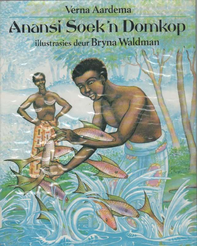 ANANSI SOEK 'N DOMKOP - VERNA AARDEMA (AFRIKAANSE UITGAWE 1994)