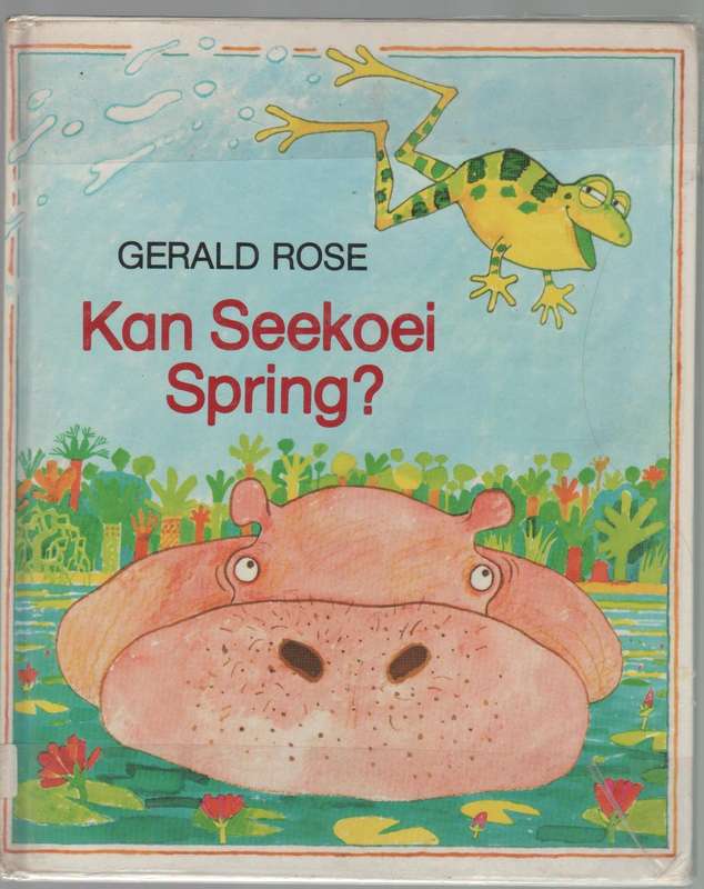 KAN SEEKOEI SPRING? - GERALD ROSE (1 STE AFRIKAANSE UITGAWE 1989)