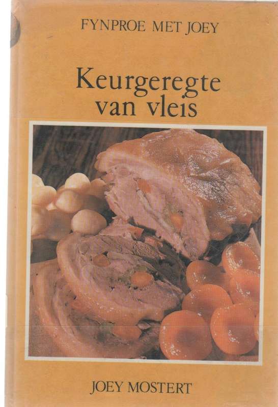 FYNPROE MET JOEY, KEURGEREGTE VAN VLEIS - JOEY MOSTERT (1 STE DRUK 1977)