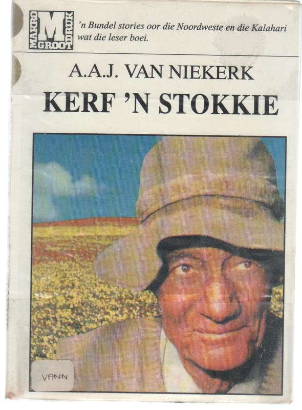 KERF 'N STOKKIE - A A J VAN NIEKERK (GROOTDRUK 1994)