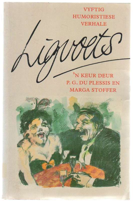 LIGVOETS, VYFTIG HUMORISTIESE VERHALE - P G DU PLESSIS & MARGA STOFFER (1 STE UITG 1994)